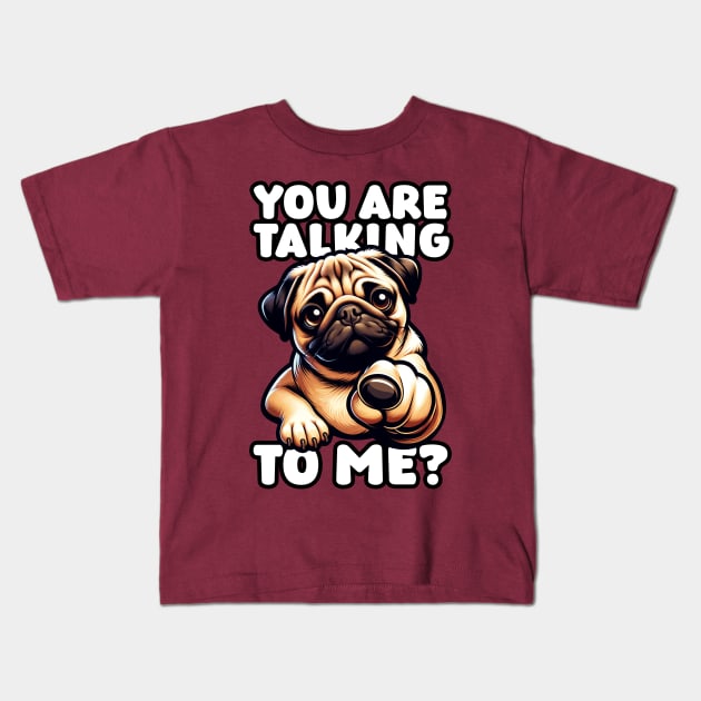 Cute pug dog – You Are Talking To Me? Kids T-Shirt by Infinitee Shirts